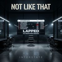 Interstate - Not Like That