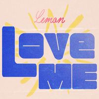 Lemon - LOVE ME