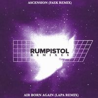 Rumpistol - Ascension / Air Born Again (Remixes)