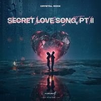 Crystal Rock - Secret Love Song, Pt. II