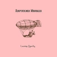 Adaptationes Mirabiles - Leaving Sparks
