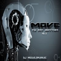 DJ Megalomaniac - Move To My Rhythm (Vol. 3)