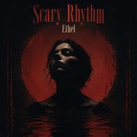 Ethel - Scary Rhythm