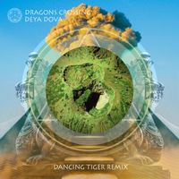Deya Dova - Dragons Crossing (Dancing Tiger Remix)