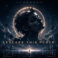 KRONOS - Escape This Place