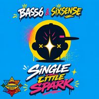 Bass6, Sixsense - Single Little Spark