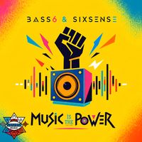 Bass6, Sixsense - Music Is The Power