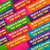 Block & Crown - One More Time