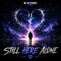 B-Stork - Still Here Alone