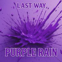 PURPLE RAIN - Last way