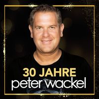 Peter Wackel - 30 Jahre Peter Wackel