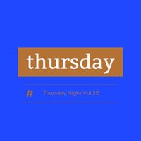 Thursday - Thursday Night, Vol. 35