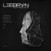 Lee Bryan DJ - Paper Mouth, Glass Tongue