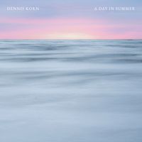 Dennis Korn - A Day In Summer