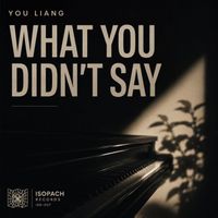 You Liang - What You Didn't Say