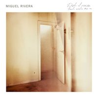 Miguel Rivera - Desde el rincón donde nadie me ve