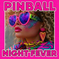 PINBALL - Night Fever