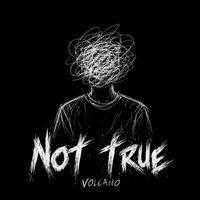 Volcano - Not True