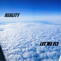Reality - Let Me Fly