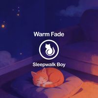 Sleepwalk Boy - Warm Fade