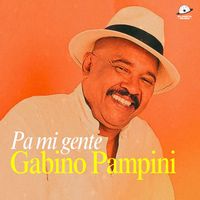 Gabino Pampini - Pa Mi Gente