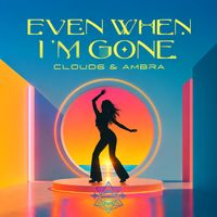 Cloud6, Ambra - Even When I m Gone