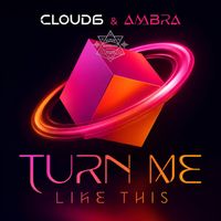 Cloud6, Ambra - Turn Me Like This