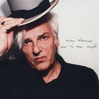 Robyn Hitchcock - How To Feel Alright
