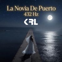 KRL - La Novia de Puerto (432 Hz)