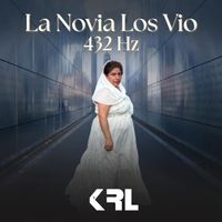 KRL - La Novia los Vio (432 Hz)
