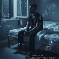 FRIEDRICH - Make Myself Believe (Remixes)