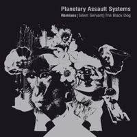 Planetary Assault Systems - Remixes | Silent Servant | the Black Dog