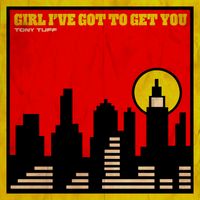 Tony Tuff - Girl I've Got To Get You (2026 Remaster)