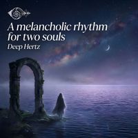 Deep Hertz - A melancholic rhythm for two souls