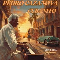 Pedro Cazanova - Cubanito