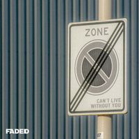 zone - can't live without you
