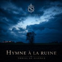 Thrill of Silence - Hymne à la ruine