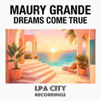 Maury Grande - Dreams Come True