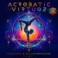 Sixsense, SilentBreakers - Acrobatic Virtuoz