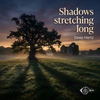 Deep Hertz - Shadows stretching long