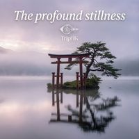 TriptiK - The profound stillness