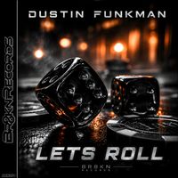 Dustin Funkman - Lets Roll