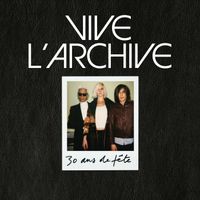 Vive La Fête - Vive l'Archive 30 Ans de Fête