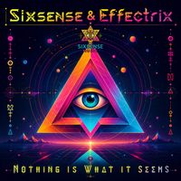 Sixsense, Effectrix - Nothing Is What It Seems