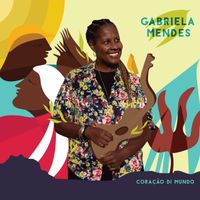 Gabriela Mendes - CORAÇÃO DI MUNDO