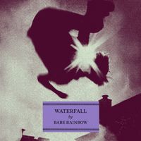 Babe Rainbow - Waterfall