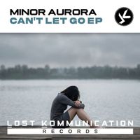 Minor Aurora - Can't Let Go (EP)