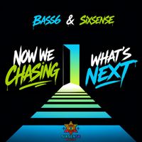 Bass6, Sixsense - Now We Chasing What's Next