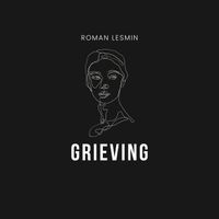 Roman Lesmin - Grieving