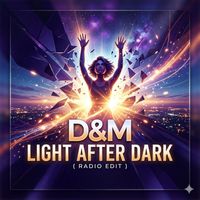 D&M - Light After Dark